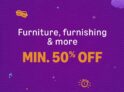 Furniture, Furnishing & more MIN 50% off , with Extra 10% Discount